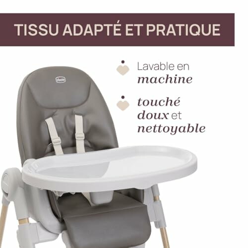 Chaise haute bébé avec tissu lavable et plateau amovible.